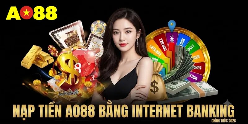 Bạn có thể nạp tiền AO88 bằng Internet Banking