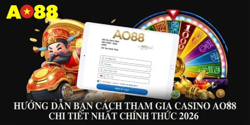 Hướng dẫn bạn cách tham gia Casino AO88 chi tiết nhất