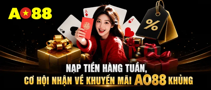 Nạp tiền hàng tuần, cơ hội nhận về khuyến mãi AO88 khủng