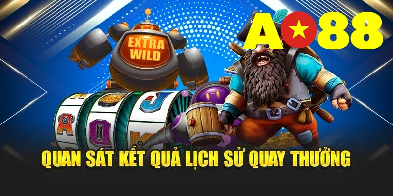Quan sát kết quả lịch sử quay thưởng
