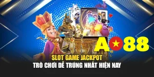 Slot Game Jackpot Trò Chơi Dễ Trúng Nhất Hiện Nay