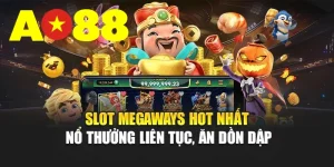 Slot Megaways Tại AO88 Nổ Thưởng Liên Tục